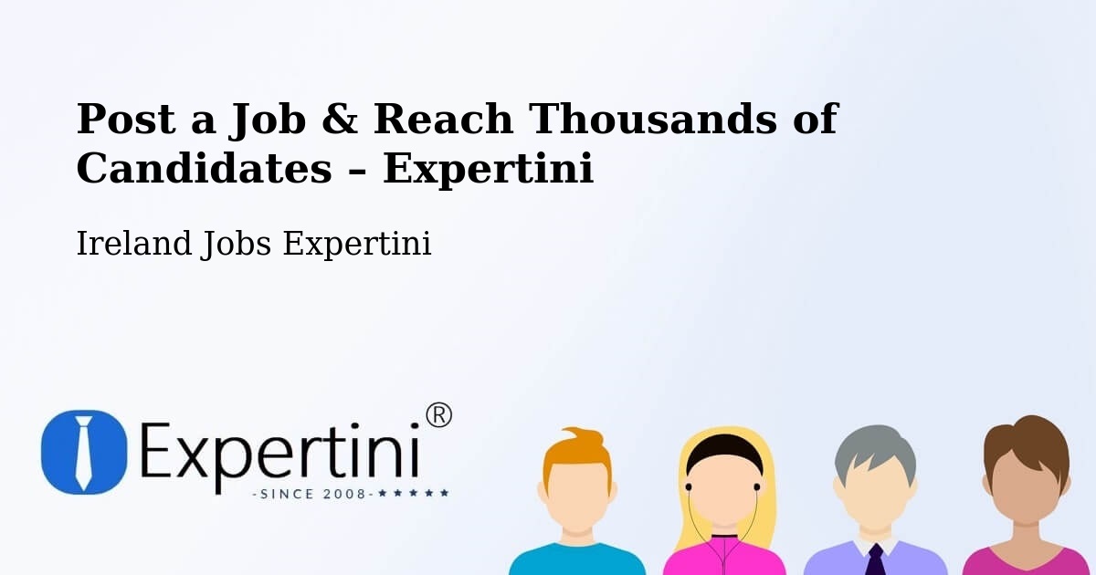 Post a Job in Milltown – Hire the Right Talent - Milltown, Ireland Jobs Expertini